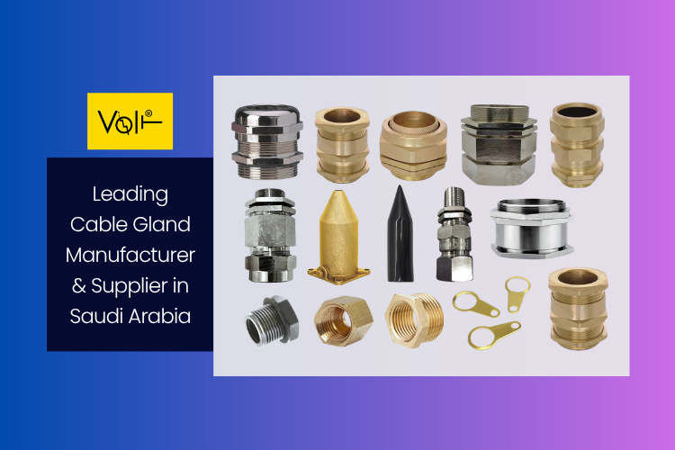 Volt Metal Industries is a Leading Cable Gland & Accessories Brand and Supplier in Saudi Arabia