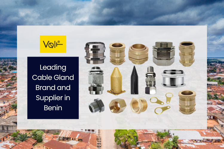 Leading Cable Gland Brand and Supplier in Benin