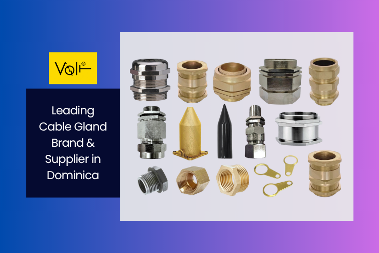 Volt Metal Industries is a Leading Cable Gland and Accessories Brand and Supplier in Dominica