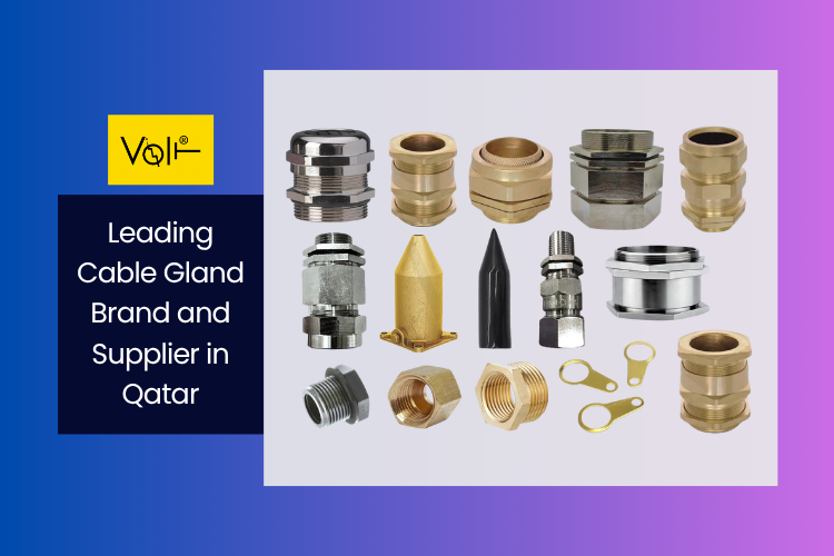 Volt Metal Industries is a Leading Cable Gland and Accessories Brand and Supplier in Qatar